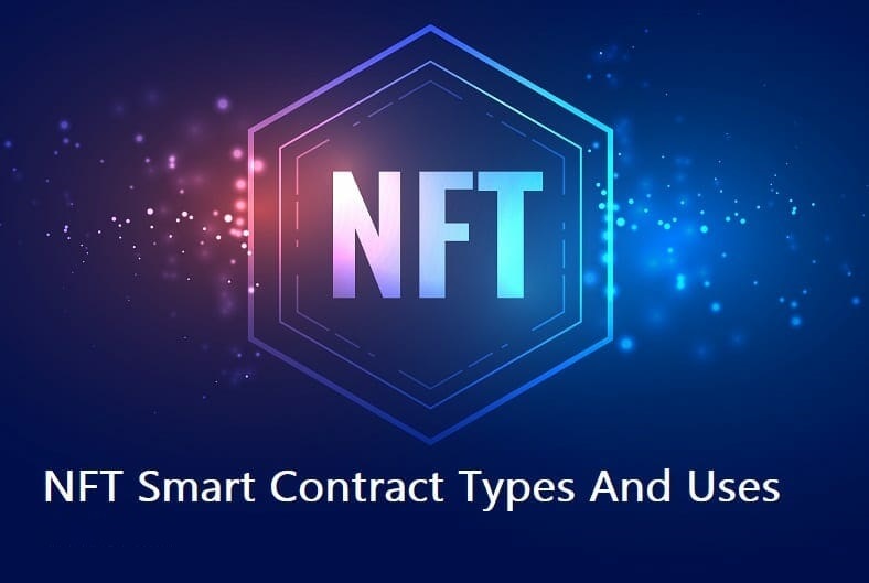NFT Smart Contract Types And Uses Explained
